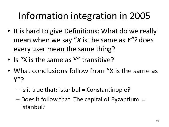 Information integration in 2005 • It is hard to give Definitions: What do we