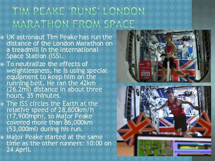  UK astronaut Tim Peake has run the distance of the London Marathon on