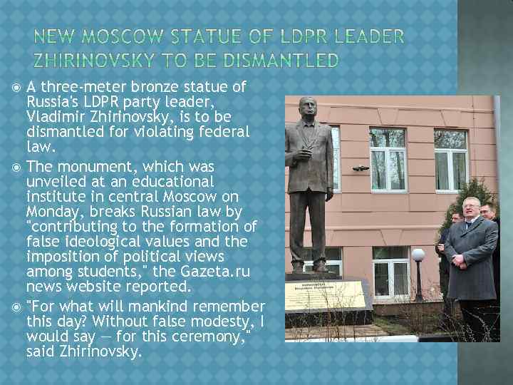  A three-meter bronze statue of Russia's LDPR party leader, Vladimir Zhirinovsky, is to