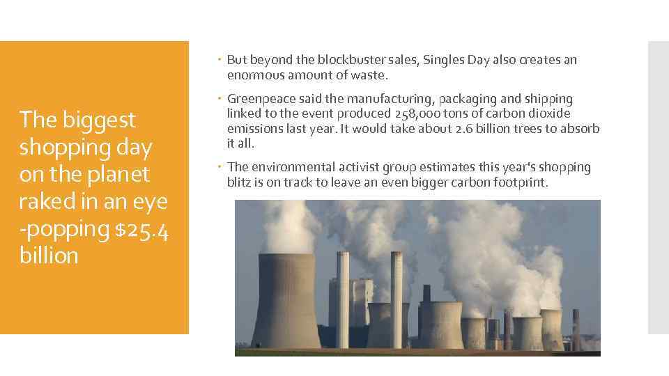  But beyond the blockbuster sales, Singles Day also creates an enormous amount of