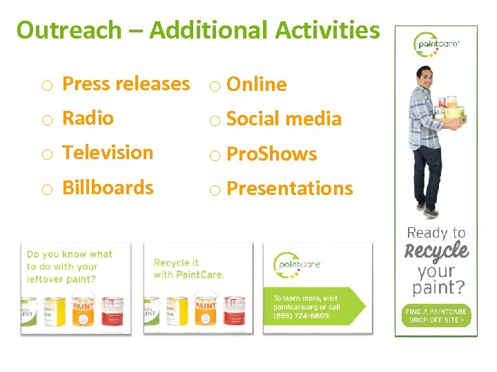 Outreach – Additional Activities o Press releases o Online o Radio o Social media