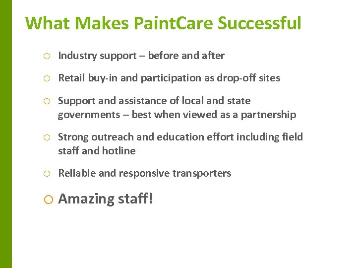 What Makes Paint. Care Successful o Industry support – before and after o Retail