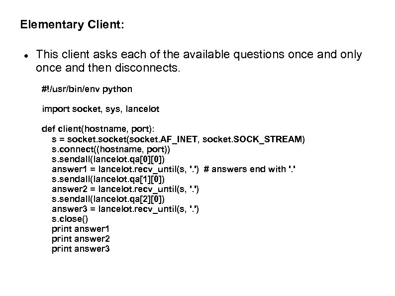 Elementary Client: This client asks each of the available questions once and only once