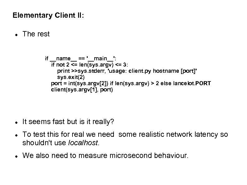 Elementary Client II: The rest if __name__ == '__main__': if not 2 <= len(sys.