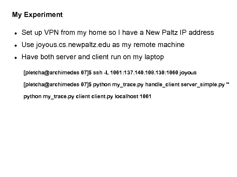 My Experiment Set up VPN from my home so I have a New Paltz