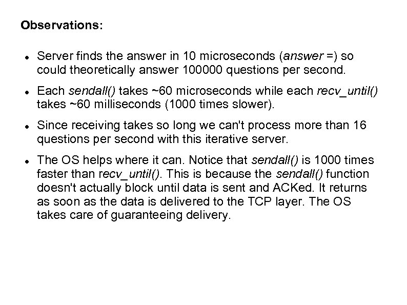 Observations: Server finds the answer in 10 microseconds (answer =) so could theoretically answer