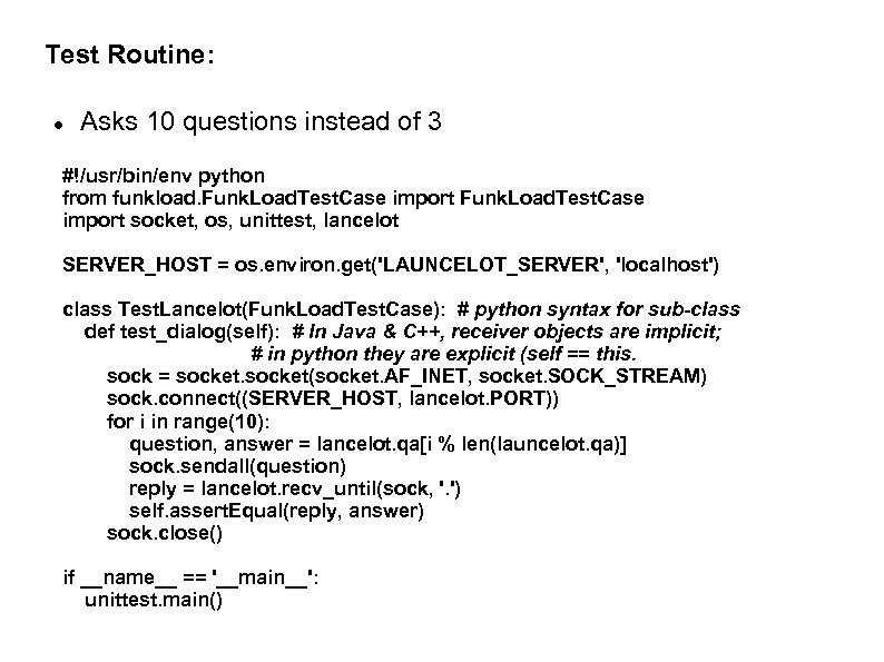 Test Routine: Asks 10 questions instead of 3 #!/usr/bin/env python from funkload. Funk. Load.