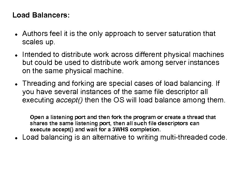 Load Balancers: Authors feel it is the only approach to server saturation that scales