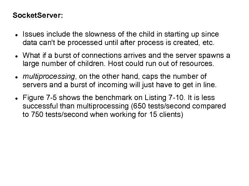 Socket. Server: Issues include the slowness of the child in starting up since data