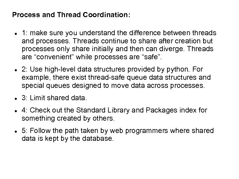 Process and Thread Coordination: 1: make sure you understand the difference between threads and