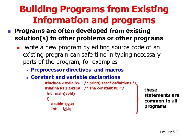Building Programs from Existing Information and programs n Programs are often developed from existing