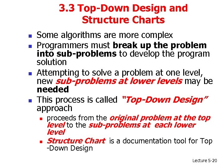 3. 3 Top-Down Design and Structure Charts n n Some algorithms are more complex