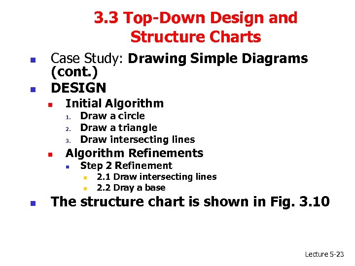 3. 3 Top-Down Design and Structure Charts n n Case Study: Drawing Simple Diagrams