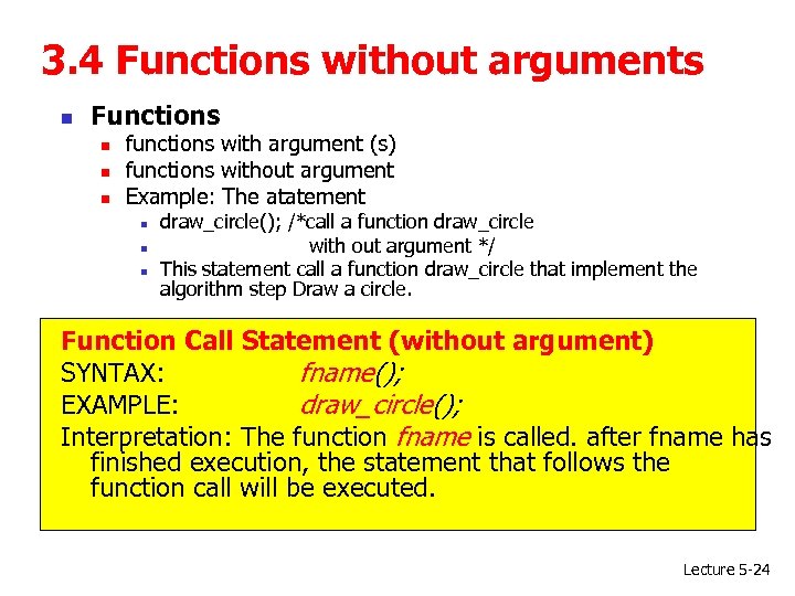 3. 4 Functions without arguments n Functions n n n functions with argument (s)