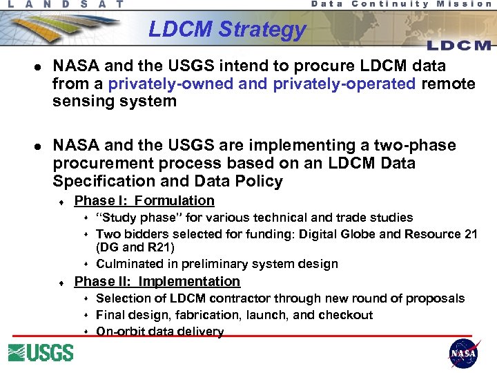 LDCM Strategy l l NASA and the USGS intend to procure LDCM data from