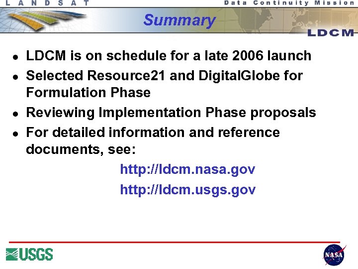 Summary l l LDCM is on schedule for a late 2006 launch Selected Resource