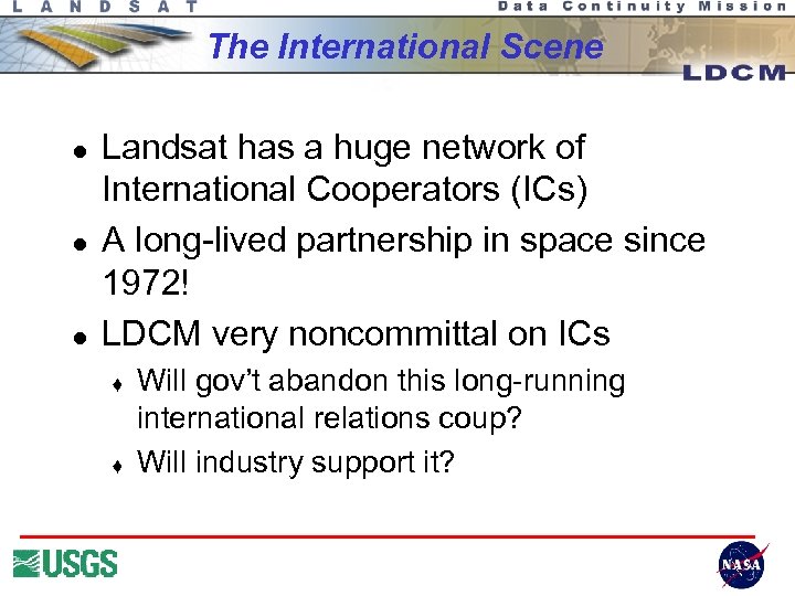 The International Scene l l l Landsat has a huge network of International Cooperators