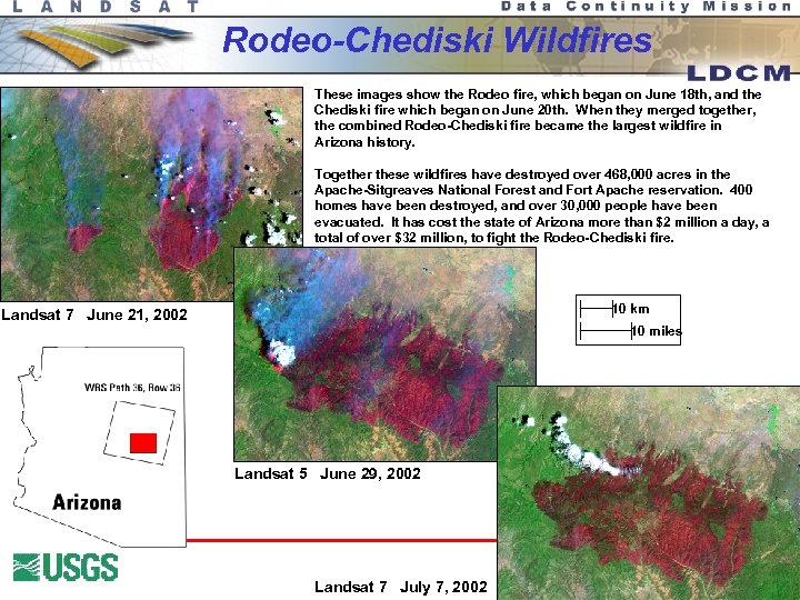 Rodeo-Chediski Wildfires These images show the Rodeo fire, which began on June 18 th,
