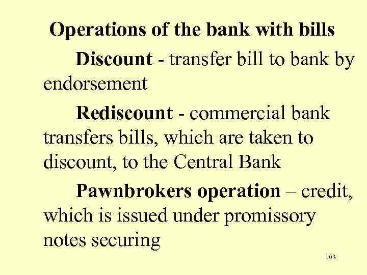 Operations of the bank with bills Discount - transfer bill to bank by endorsement
