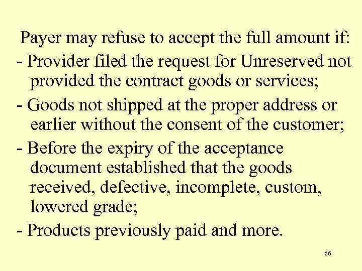 Payer may refuse to accept the full amount if: - Provider filed the request