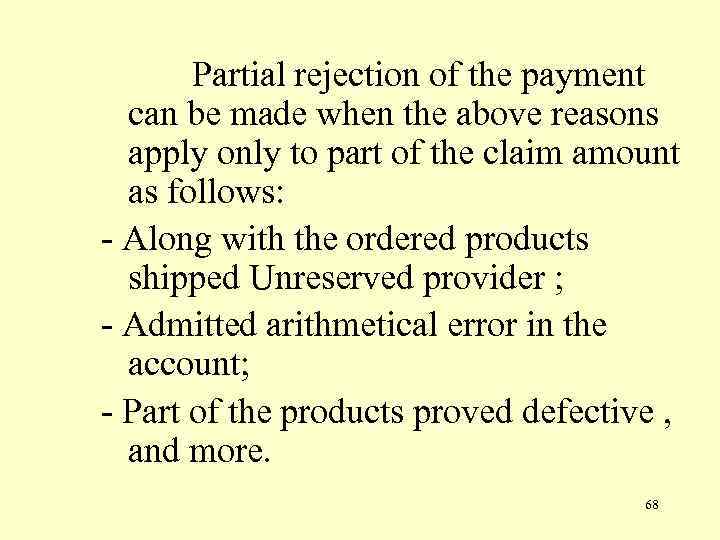Partial rejection of the payment can be made when the above reasons apply only