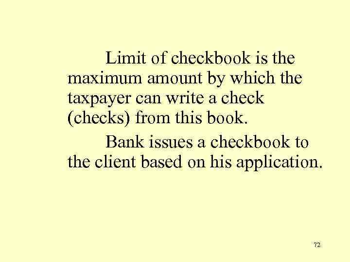 Limit of checkbook is the maximum amount by which the taxpayer can write a
