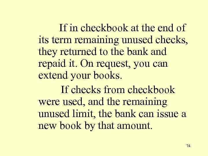 If in checkbook at the end of its term remaining unused checks, they returned