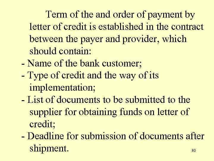 Term of the and order of payment by letter of credit is established in