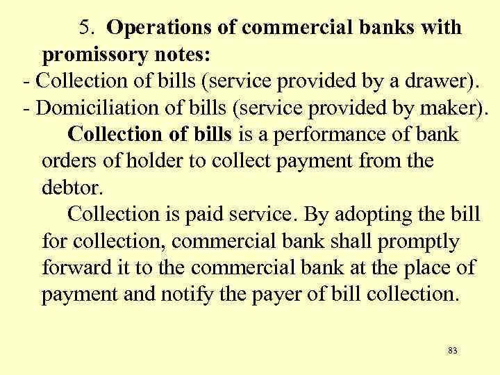 5. Operations of commercial banks with promissory notes: - Collection of bills (service provided