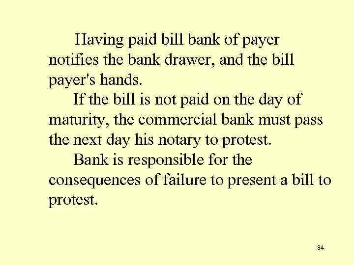Having paid bill bank of payer notifies the bank drawer, and the bill payer's