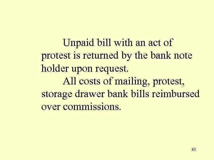 Unpaid bill with an act of protest is returned by the bank note holder