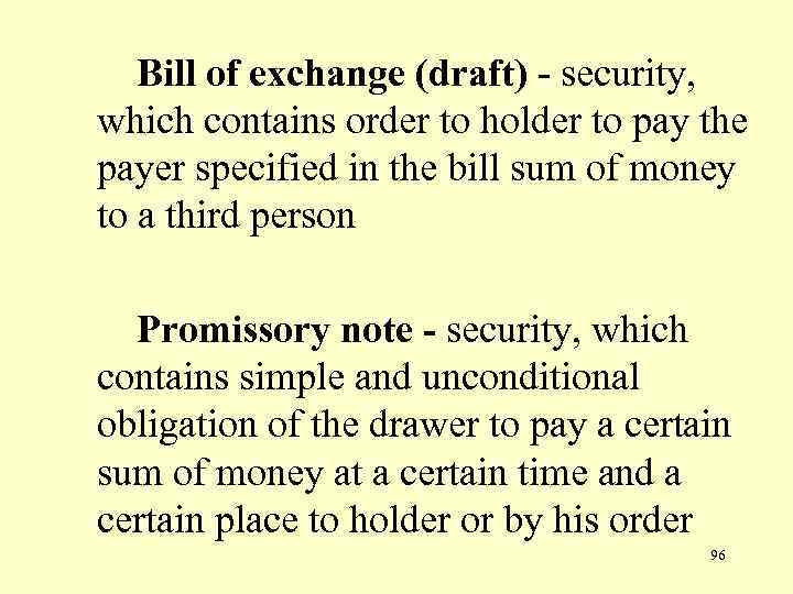 Bill of exchange (draft) - security, which contains order to holder to pay the