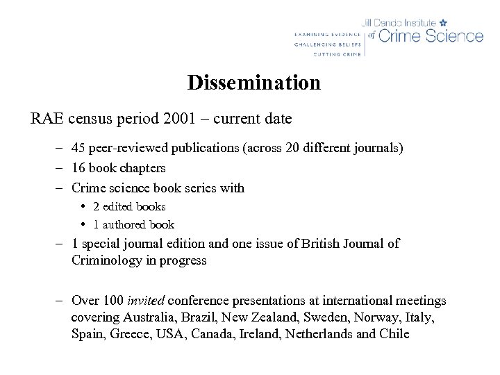 Dissemination RAE census period 2001 – current date – 45 peer-reviewed publications (across 20