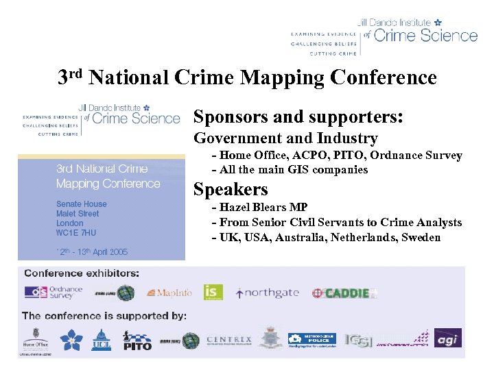 3 rd National Crime Mapping Conference Sponsors and supporters: Government and Industry - Home