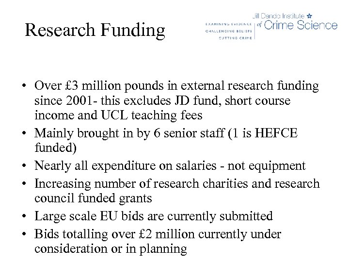 Research Funding • Over £ 3 million pounds in external research funding since 2001