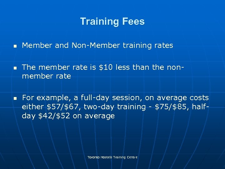 Training Fees n n n Member and Non-Member training rates The member rate is