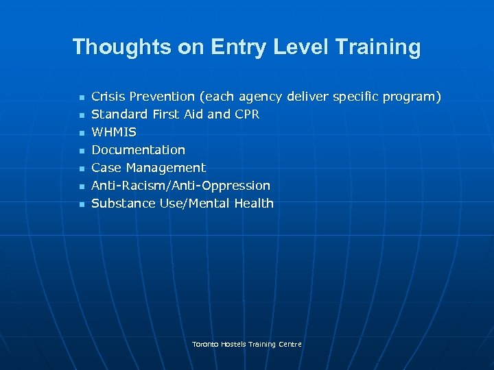 Thoughts on Entry Level Training n n n n Crisis Prevention (each agency deliver