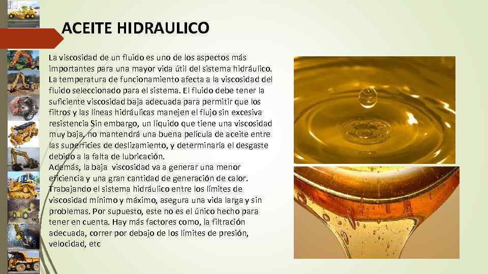 ACEITE HIDRAULICO La viscosidad de un fluido es uno de los aspectos más importantes