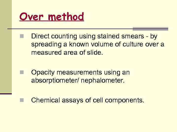 Over method n Direct counting using stained smears - by spreading a known volume