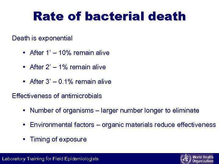 Rate of bacterial death Death is exponential • After 1’ – 10% remain alive