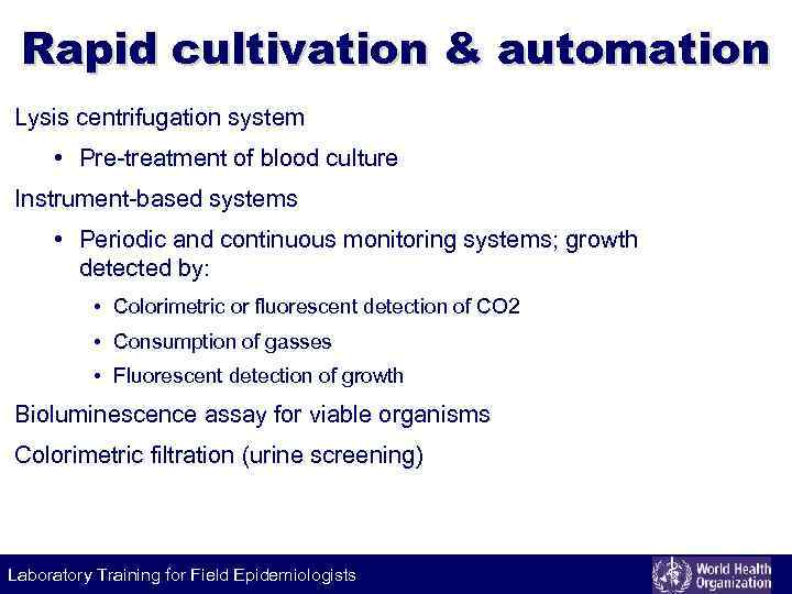 Rapid cultivation & automation Lysis centrifugation system • Pre-treatment of blood culture Instrument-based systems