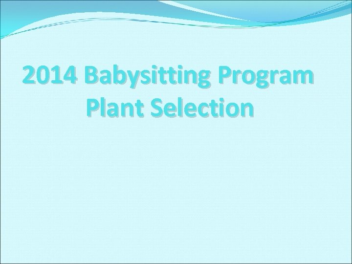 2014 Babysitting Program Plant Selection 