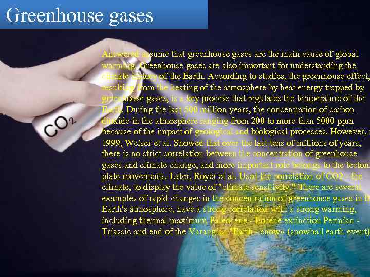  Greenhouse gases Answered assume that greenhouse gases are the main cause of global