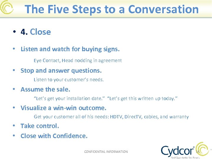 The Five Steps to a Conversation • 4. Close • Listen and watch for