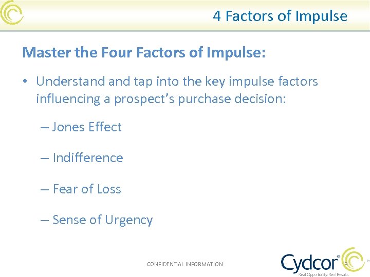 4 Factors of Impulse Master the Four Factors of Impulse: • Understand tap into