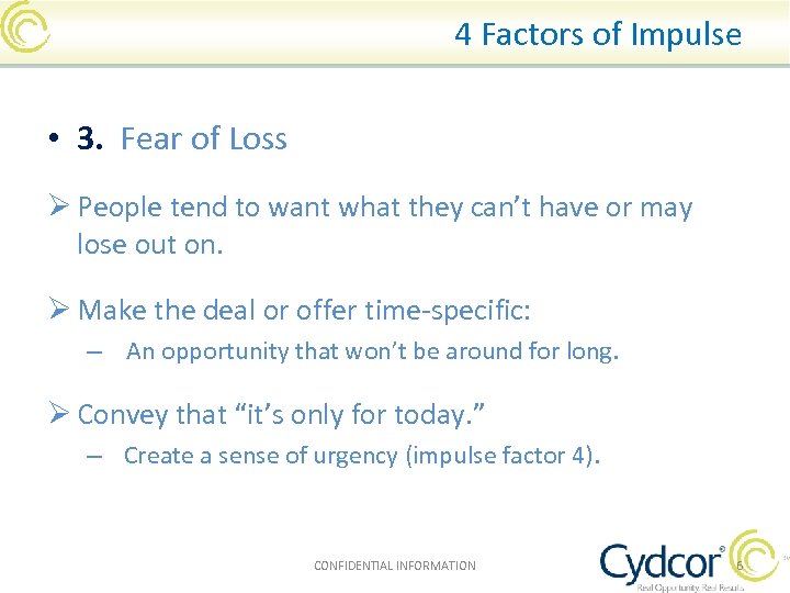 4 Factors of Impulse • 3. Fear of Loss Ø People tend to want