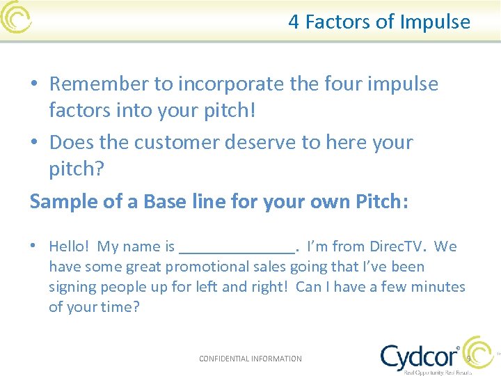 4 Factors of Impulse • Remember to incorporate the four impulse factors into your