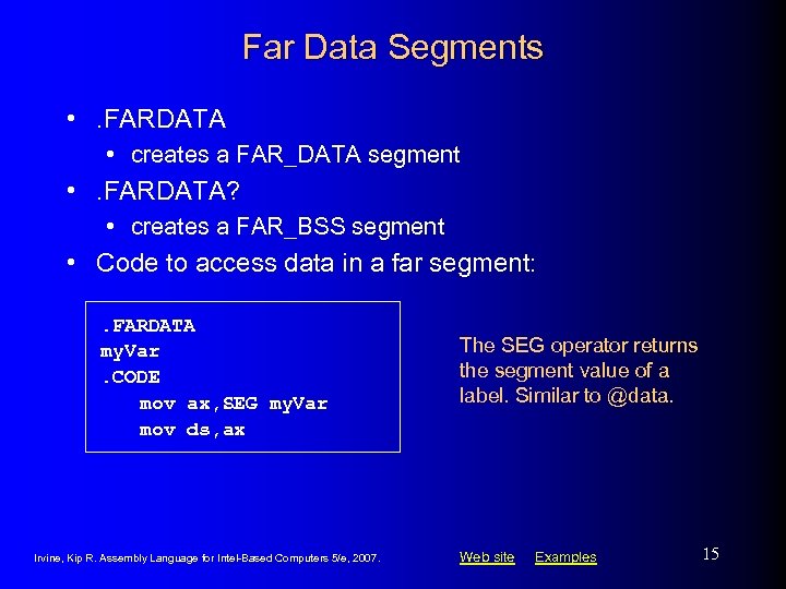 Far Data Segments • . FARDATA • creates a FAR_DATA segment • . FARDATA?
