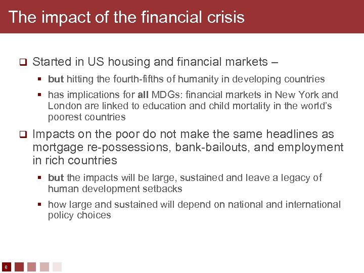 The impact of the financial crisis q Started in US housing and financial markets