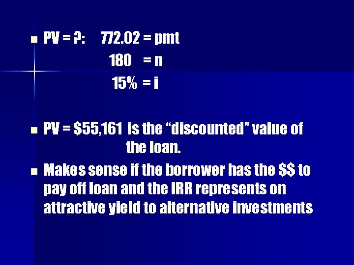 n PV = ? : 772. 02 = pmt 180 = n 15% =